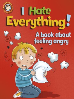 cover image of I Hate Everything!: A Book about Feeling Angry